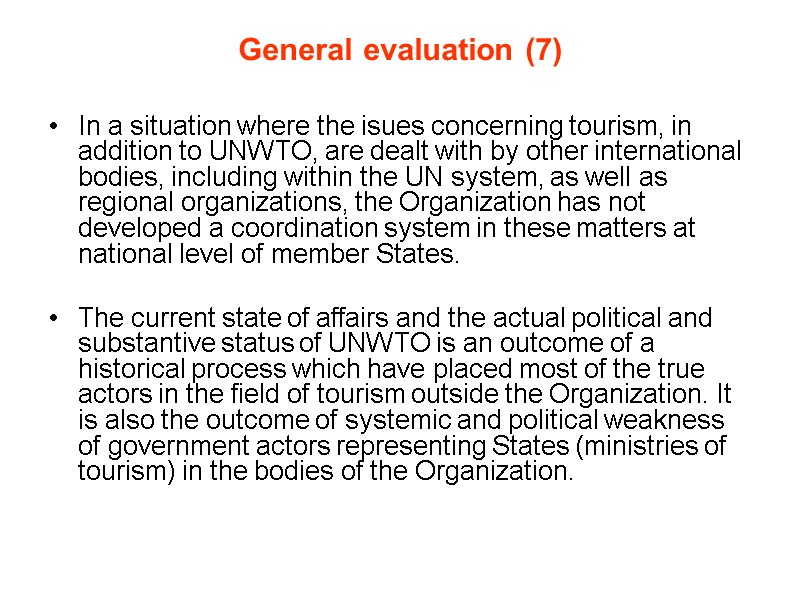 General evaluation (7)  In a situation where the isues concerning tourism, in addition